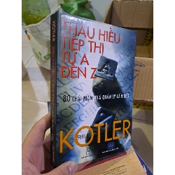 Thấu hiểu tiếp thị từ A đến Z Philip Kotler mới 80% ẫm ố vàng HCM0308 MARKETING KINH DOANH