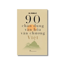 90 chân dung văn hóa, văn chương Việt - Phong Lê
