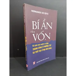Bí ẩn của vốn Vì sao chủ nghĩa tư bản thành công ở phương Tây và thất bại ở mọi nơi khác mới 80% ố 2016 HCM2811 Hernando De Soto KINH TẾ - TÀI CHÍNH - CHỨNG KHOÁN 353523