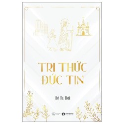 Tri Thức - Đức Tin - Kẻ Tu Đời