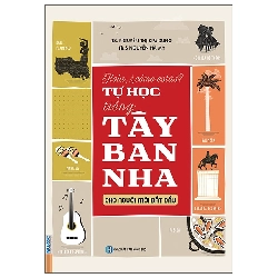 Hola, ¿Cómo Estás? - Tự Học Tiếng Tây Ban Nha Cho Người Mới Bắt Đầu (2025) - ThS Nguyễn Hà My, TS Nguyễn Thị Kim Dung