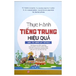 Thực Hành Tiếng Trung Hiệu Quả - Dành Cho Người Mới Bắt Đầu - Nhiều Tác Giả