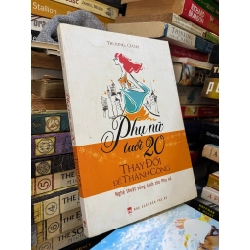 Phụ nữ tuổi 20 thay đổi để thành công - Trương Oánh