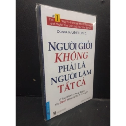 Người giỏi không phải là người làm tất cả mới 100% HCM2105 Donna M. Genett, Ph. D. SÁCH KỸ NĂNG