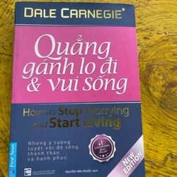 Quẳng gánh lo đi mà vui sống- Dale Carnegie