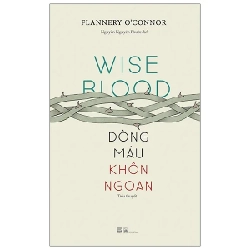 Dòng Máu Khôn Ngoan - Wise Blood - Flannery O'Connor