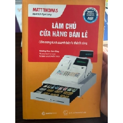 Làm Chủ Cửa Hàng Bán Lẻ - Matt Thomas - Matt Thomas