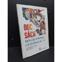 Đọc sách món quà mang cả tương lai mới 90% bẩn nhẹ 2019 HCM1008 Vũ Phi Yên, Trần Quỳnh Như, Khâu Thiên Viện KỸ NĂNG