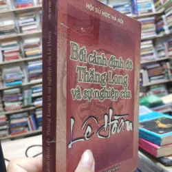Sách: Bối cảnh định đô Thăng Long và sự nghiệp của Lê Hoàn - hội sử học Hà Nội (A2) 575821