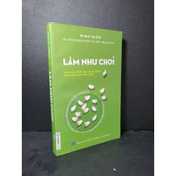 Làm như chơi mới 80% bẩn bìa, ố vàng, tróc gáy nhẹ 2016 Minh Niệm HCM2205 KỸ NĂNG