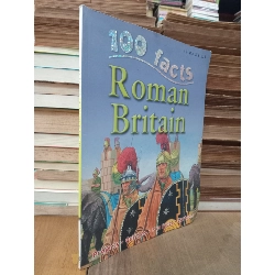 100 facts Roman Britain - Philip Steele 758672