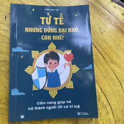 TỬ TẾ NHƯNG ĐỪNG DẠI KHỜ CON NHÉ- NHỮNG LỜI CHA DẠY- TRUYỆN CỔ SỰ TUCHS CỨU VẬT PHÓNG SINH 596650