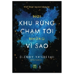 Nơi Khu Rừng Chạm Tới Những Vì Sao - Where the Forest Meets the Stars - Glendy Vanderah