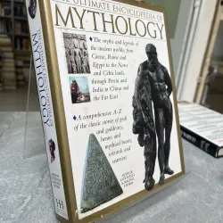 THE ULTIMATE ENCYCLOPEDIA OF MYTHOLOGY - ARTHUR COTTERELL, RACHEL STORM