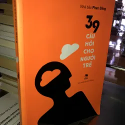 39 câu hỏi cho người trẻ