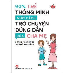 90% Trẻ Thông Minh Nhờ Cách Trò Chuyện Đúng Đắn Của Cha Mẹ - Urako Kanamori ASB.PO Oreka Blogmeo 230225