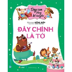 Dạy con bằng kể chuyện - Đây chính là tớ mới 100% HCM.PO Đồng Niên Oreka-Blogmeo