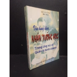 Vận dụng khoa nhân tướng học trong ứng xử và quản lý kinh doanh việt chương 1999 mới 80% ố nhẹ HCM0406 quản trị Rebooks.vn