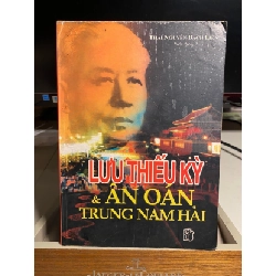 [Phiên Chợ Sách Cũ] Lưu Thiếu Kỳ và ân oán Trung Nam Hải 1999 -NXB Trẻ 0506