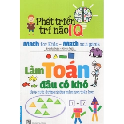 Phát Triển Trí Não IQ - Làm Toán Đâu Có Khó 2020 - Branka Dejic - mirko Dejia New 100% HCM.PO 344025