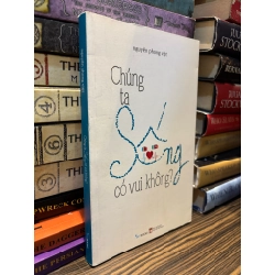 Chúng ta sống có vui không ? - Nguyễn Phong Việt