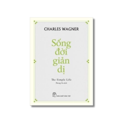 Sống Đời Giản Dị - Charles Wagner