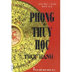 Phong Thủy Học Thực Hành – Vũ Đình Chỉnh