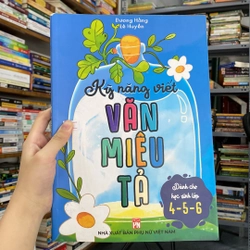 Kỹ năng viết văn miêu tả dành cho học sinh lớp 4-5-6 -Dương Hằng,Lê Huyền