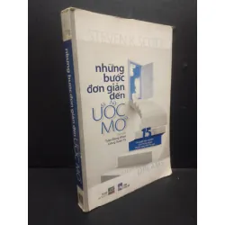 Những Bước Đơn Giản Đến Ước Mơ - 15 Bí Quyết Hiệu Nghiệm Của Những Người Thành Công Nhất Thế Giới mới 80% ố vàng HCM2105 Steven K. Scott SÁCH KỸ NĂNG 342690