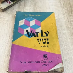 VẬT LÝ VUI ( T2)