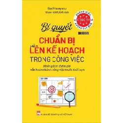 Bí quyết chuẩn bị và lên kế hoạch trong công việc - Những điều công ty không dạy bạn - Iba Masayasu STB2894 Kỹ năng