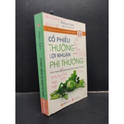 Cổ Phiếu Thường Lợi Nhuận Phi Thường Philip A. Fisher mới 70% (bị ghi bìa, bị ghi trang cuối) 2017 HCM0805 kinh tế