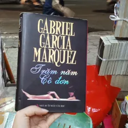 Trăm năm cô đơn - Gabriel Garcia Marquez