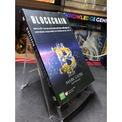 Blockchain Bản chất của Blockchain, bitcoin, tiền điện tử, hợp đồng thông minh và tương lai của tiền tệ 2017 mới 80% bẩn nhẹ Mark Gates HPB2006 SÁCH KINH TẾ - TÀI CHÍNH - CHỨNG KHOÁN