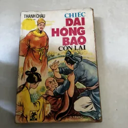Chiếc Đại hồng bào còn lại - Thanh Châu