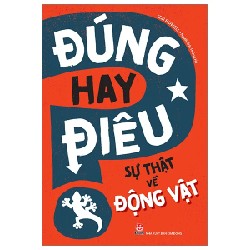 Đúng Hay Điêu - Sự Thật Về Động Vật - Izzi Howell 185498