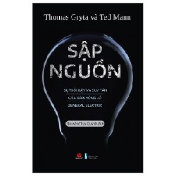 Sập Nguồn - Sự Trỗi Dậy Và Suy Tàn Của Gã Khổng Lồ General Electric - Thomas Gryta, Ted Mann 116000