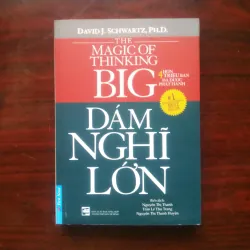[Sách Tư Duy] The Magic Of Think Big - Dám Nghĩ Lớn (David J. Schwartz)