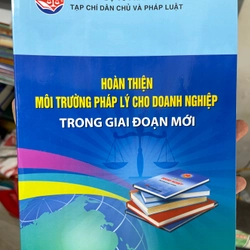 Hoàn thiện môi trường pháp lý cho doanh nghiệp trong giai đoạn mới 302748