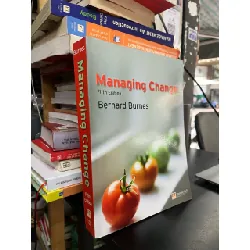 Managing change - Bernard Burnes