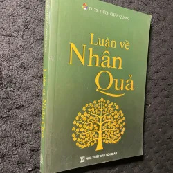 Luận về Nhân Quả của tác giả Thượng tọa, Tiến sĩ Thích Chân Quang.