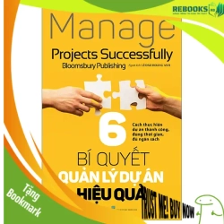 (TẶNG BOOKMARK) 6 Bí quyết quản lý dự án hiệu quả - Bloomsbury Publishing - 04/07/2024 (XB)