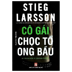 Cô gái chọc tổ ong bầu (Phần 3) - Stieg Larsson - 2019 - Văn Học