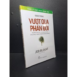 Vượt qua phản đối tâm lý học bán hàng mới Jeb Blount mới 100% HCM.ASB2209