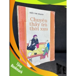 (TẶNG BOOKMARK) Chuyện Thầy Trò Thời Xưa, Kiều Thu Hoạch, Mới 60% (Ố Vàng), 1996 RBK2407