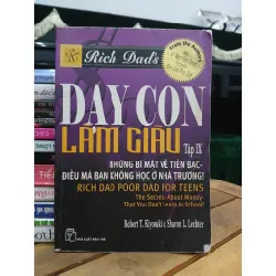 Dạy con làm giàu IX — Robert T. Kiyosaki & Sharon L. Lechter