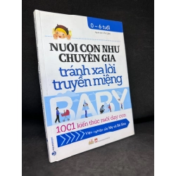 Nuôi Con Như Chuyên Gia Tránh Xa Lời Truyền Miệng: 1001 Kiến Thức Nuôi Dạy Con 0-6 Tuổi, Mới 90%, 2020 SBM0404