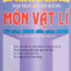 Giới Thiệu Đề Thi Tuyển Sinh Đại học & Cao Đẳng Môn Vật Lí (Từ Năm 2002 Đến Năm 2006)