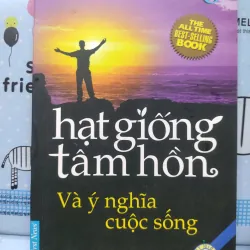 Sách: Hạt giống tâm hồn -Và ý nghĩa cuộc sống (B1) Tác giả: Nhiều tác giả 693087