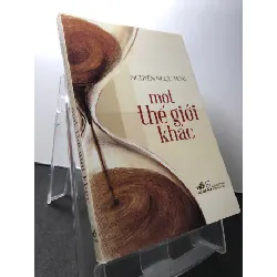 [Sách Cũ SCGR] Một thế giới khác 2012 mới 80% bẩn nhẹ Nguyễn Ngọc Hoài HPB1209 VĂN HỌC